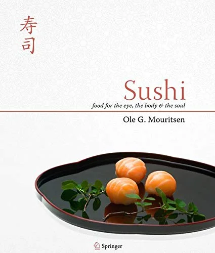 Sushi: Food for the Eye, the Body and the Soul (Ole G. Mouritsen)