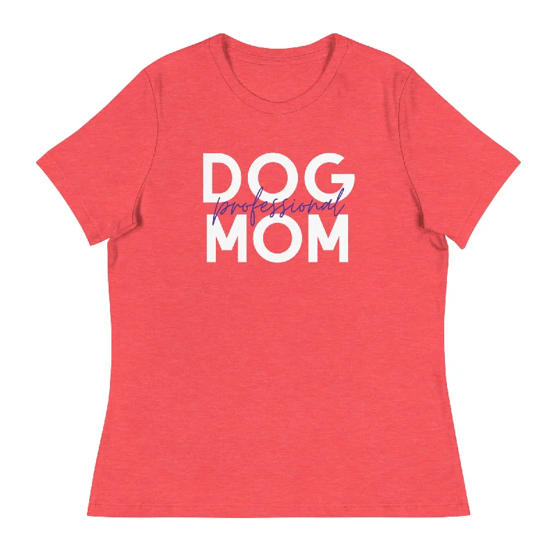 Professional Dog Mom women's relaxed fit t-shirt