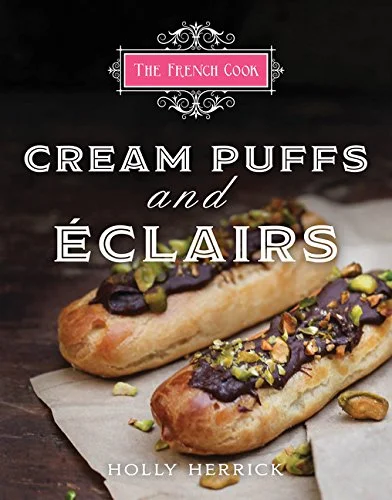 *Sale* The French Cook: Cream Puffs and Eclairs (Holly Herrick)