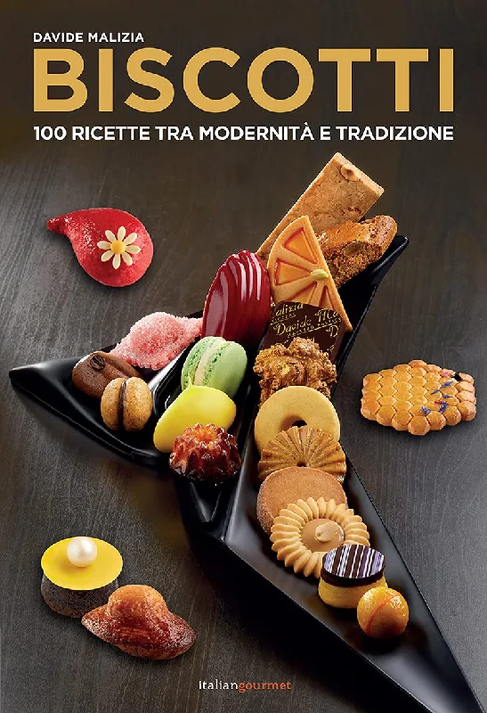 Biscotti: 100 ricette fra modernità e tradizione (Davide Malizia)