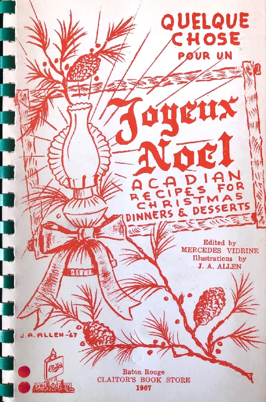 (Southern - New Orleans) Vidrine, Mercedes, ed. Quelque Chose pour un Joyeux Noel: Acadian Recipes for Christmas Dinners & Desserts.