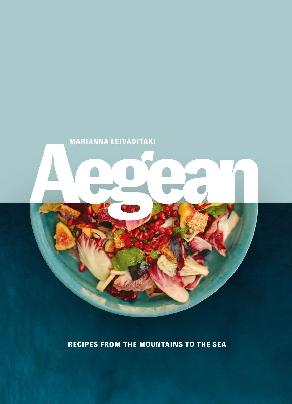 Aegean Recipes from the Mountains to the Sea (Marianna Leivaditaki)