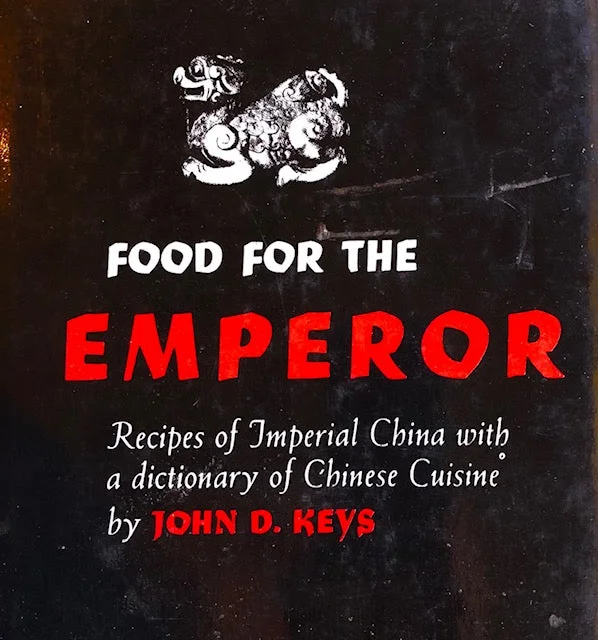 (Chinese) John D. Keys. Food for the Emperor: Recipes of Imperial China with a Dictionary of Chinese Cuisine.