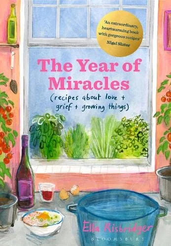 *Sale* The Year of Miracles: Recipes About Love + Grief + Growing Things (Ella Risbridger)