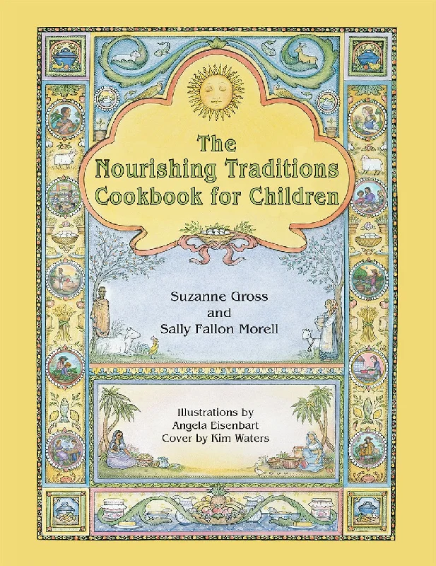 The Nourishing Traditions Cookbook for Children (Suzanne Gross)