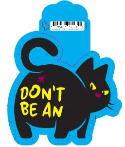 5. **Cat nail clippers safety model**Sticker - Large - Cat Sayings - Don't Be Cat Hole