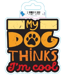 Pet accessoriesSticker - Large - Dog Sayings - Dog Thinks I'm Cool